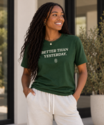 Better Than Yesterday Unisex Tee
