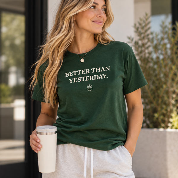 Better Than Yesterday Unisex Tee